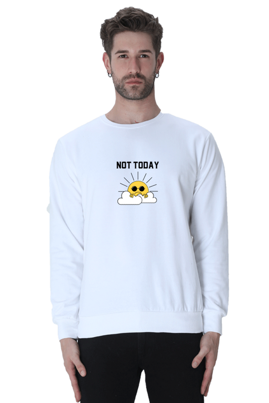 Not Today Sweatshirt