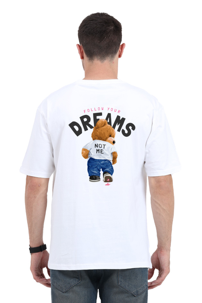 Follow Dreams Not Me Unisex Oversized T-Shirt