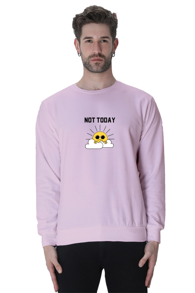 Not Today Sweatshirt